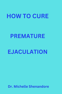 How to Cure Premature Ejaculation