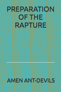 Preparation of the Rapture