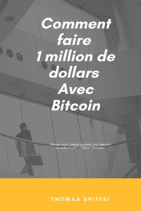 Comment faire 1 million de dollars Avec Bitcoin