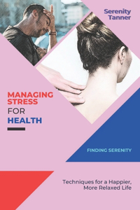 Managing Stress for Health-Finding Serenity
