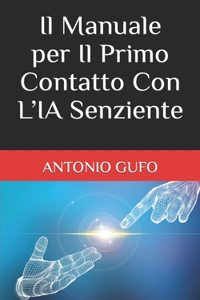 Manuale per Il Primo Contatto Con L'IA Senziente