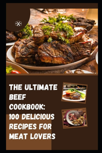 Ultimate Beef Cookbook