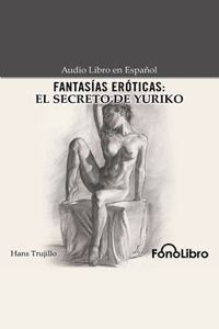 Fantasías Eróticas: El Secreto de Yuriko