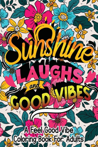 Sunshine, Laughs, and Good Vibes