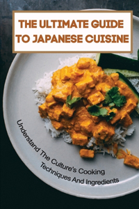 The Ultimate Guide To Japanese Cuisine