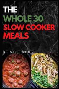The Whole30 Slow Cooker Meals