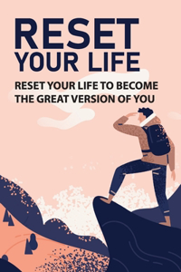 Reset Your Life