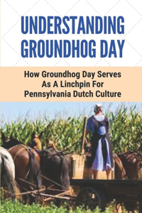 Understanding Groundhog Day