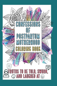 Confessions of Postpartum Motherhood Coloring Book
