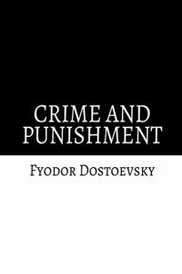 Crime and Punishment by Fyodor Dostoevsky