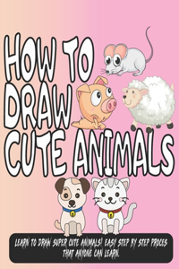 How to Draw Cute Animals