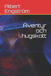 Äventyr och hugskott