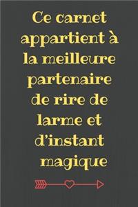 Ce carnet appartient à la meilleure partenaire de rire de larme et d'instant magique