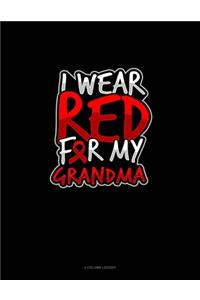 I Wear Red For My Grandma