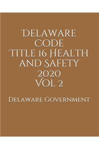 Delaware Code Title 16 Health and Safety 2020 Vol 2