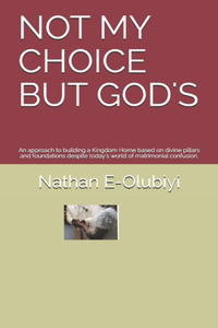 Not My Choice But God's