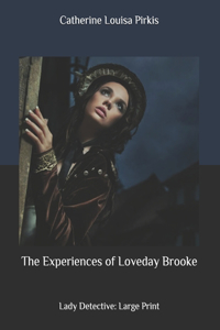 The Experiences of Loveday Brooke