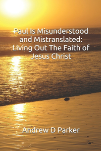 Paul Is Misunderstood and Mistranslated