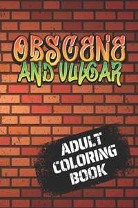 Obscene And Vulgar Adult Coloring Book