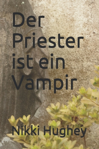 Priester ist ein Vampir