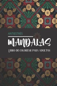 Mandalas antiestrés - Libro de colorear para adultos