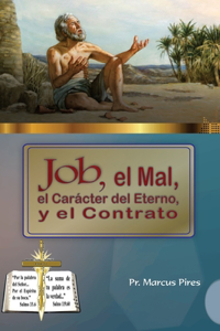 Job, el Mal, el Caráter del Eterno y el Contrato