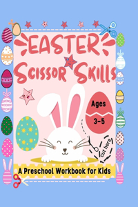 EASTER Scissor Skills A Preschool Workbook for Kids Ages 3-5