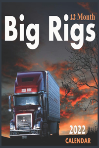 Big Rigs 12 Month CALENDAR 2022