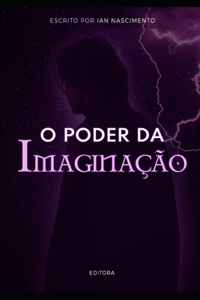 O Poder Da Imaginação