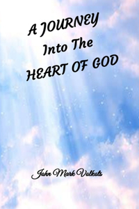 A Journey Into the Heart of God
