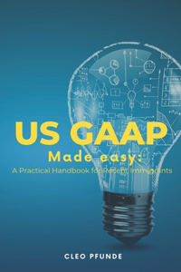United States GAAP Made Easy