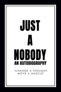 Just a Nobody