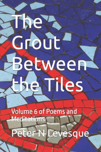 The Grout Between the Tiles