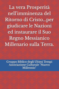 vera Prosperità nell'imminenza del Ritorno di Cristo...