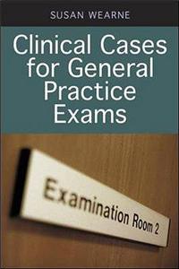 Clinical Cases for General Practice Exams
