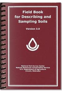 Field Book for Describing and Sampling Soils, Version 3.0