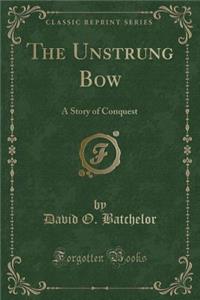 The Unstrung Bow