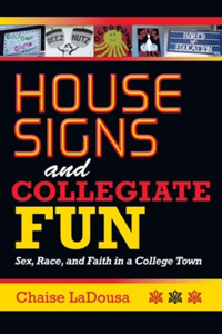 House Signs and Collegiate Fun: Sex, Race, and Faith in a College Town