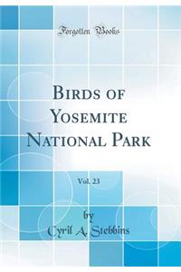 Birds of Yosemite National Park, Vol. 23 (Classic Reprint)