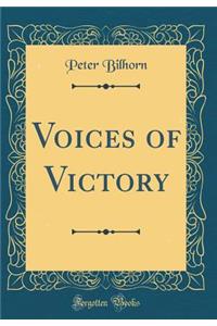 Voices of Victory (Classic Reprint)