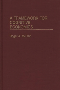 Framework for Cognitive Economics