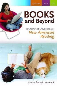Books and Beyond: The Greenwood Encyclopedia of New American Reading Volume 4: T-Z