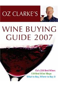 Oz Clarke's Wine Buying Guide 2007