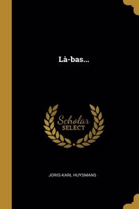 Là-bas...