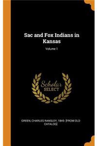 Sac and Fox Indians in Kansas; Volume 1