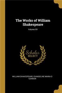 Works of William Shakespeare; Volume XV