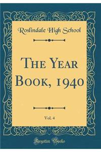 The Year Book, 1940, Vol. 4 (Classic Reprint)