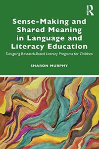 Sense-Making and Shared Meaning in Language and Literacy Education