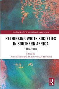 Rethinking White Societies in Southern Africa