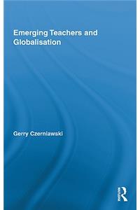 Emerging Teachers and Globalisation